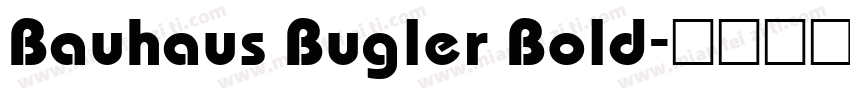 Bauhaus Bugler Bold字体转换